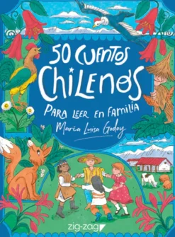 Cuentos Y Fábulas*Zig Zag 50 cuentos chilenos para leer en familia