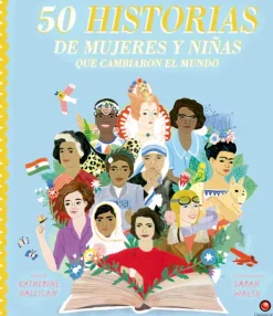 Historia, Lugares Y Personas*Contrapunto 50 historias de mujeres y niñas que cambiaron el mundo
