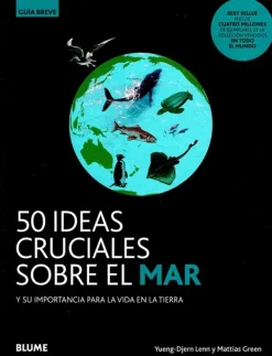 Ciencias Básicas*Blume 50 Ideas cruciales sobre el mar
