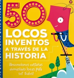 Historia, Lugares Y Personas*Contrapunto 50 locos inventos a través de la historia