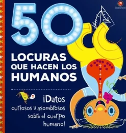 Historia, Lugares Y Personas*Contrapunto 50 locuras que hacen los humanos