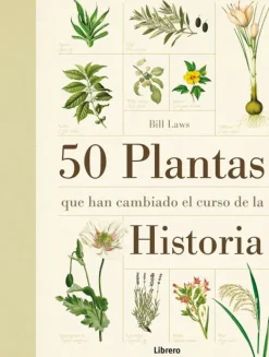Jardinería*Ilus Books 50 plantas que han cambiado el curso de la historia