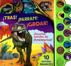 Libros Con Sonido*Parragon 10 Sonidos de dinosaurios ¡Tras! ¡Parram! ¡Groar!