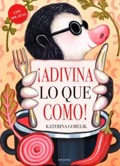 Cuerpo Y Mente*Edelvives ¡Adivina lo que como!