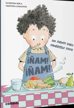 Literatura Infantil*Combel ¡Ñam! ¡Ñam! ¡Un cuento para comértelo todo!
