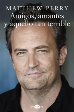 Biografías*Contraluz Amigos, amantes y aquello tan terrible [Ed. Bolsillo]