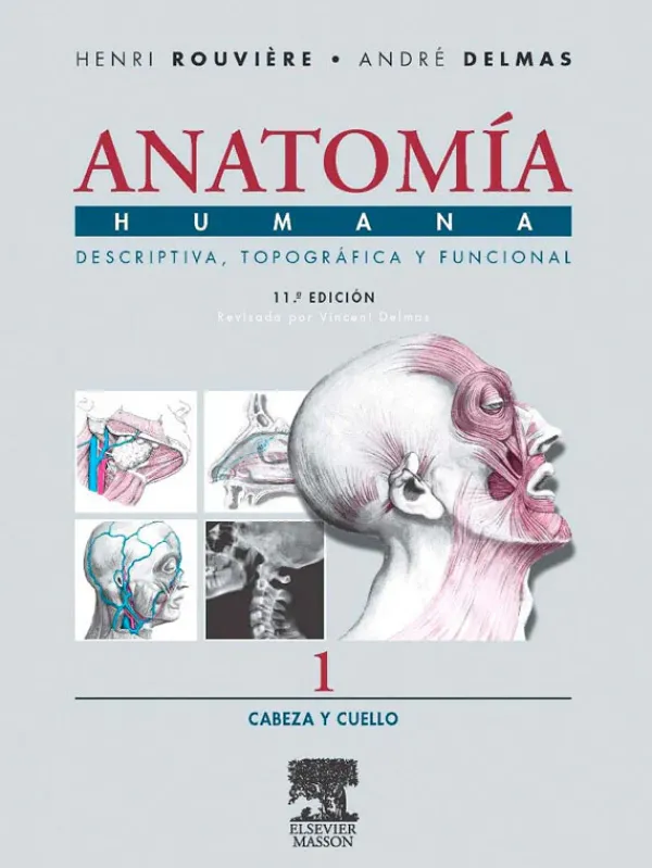 Ciencias De La Salud*Elsevier Anatomia humana 11ª Ed. Tomo 1: Cabeza y cuello