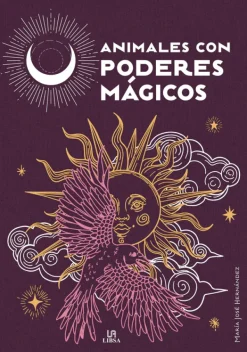 Esoterismo Y Mitología*Libsa Animales con poderes mágicos