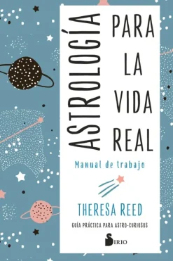 Esoterismo Y Mitología*Sirio Astrología para la vida real. Manual de trabajo