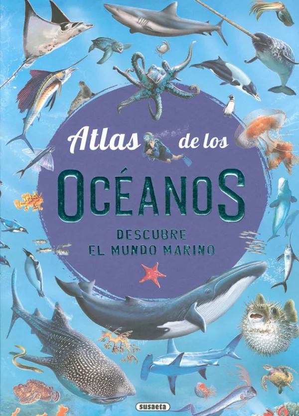 Ciencias*Susaeta Atlas de los Océanos. Descubre el mundo marino