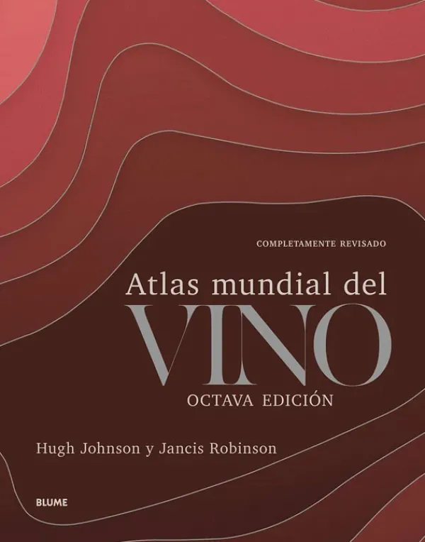 Vinos, Bares Y Restaurantes*Blume Atlas mundial del vino