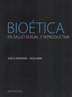 Ciencias De La Salud*Mediterráneo Bioética en salud sexual y reproductiva