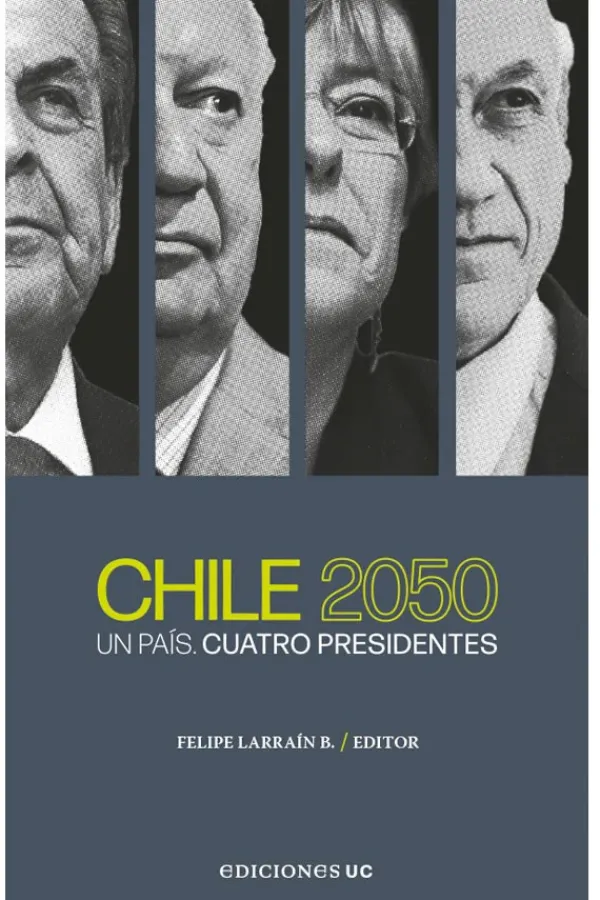 Actualidad Y Ensayo Filosófico*Ediciones UC Chile 2050: Un país, cuatro presidentes