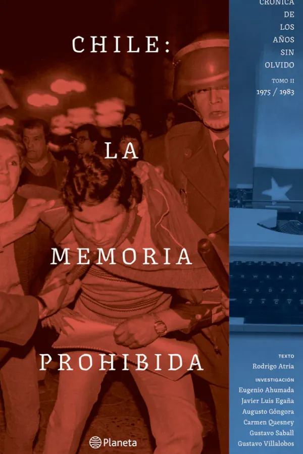 Historia*Planeta Chile: La memoria prohibida Vol.2