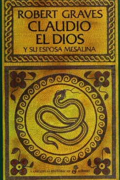 Novela Histórica*Edhasa Claudio el dios y su esposa Mesalina