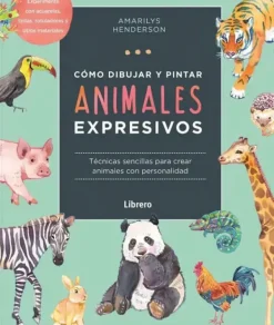 Arte*Librero Cómo dibujar y pintar animales expresivos