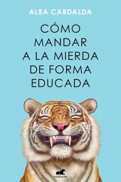 Autoayuda*Vergara Cómo mandar a la mierda de forma educada