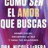 Autoayuda*Vergara y Riba Cómo ser el amor que buscas