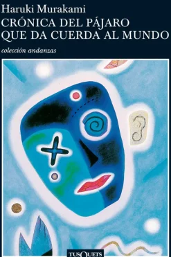 Literatura Contemporánea*Tusquets Crónica del pájaro que da cuerda al mundo