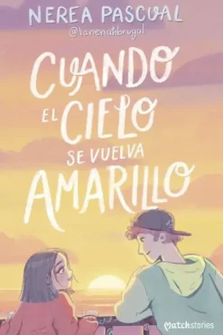 Novela Juvenil*Esencia Cuando el cielo se vuelva amarillo
