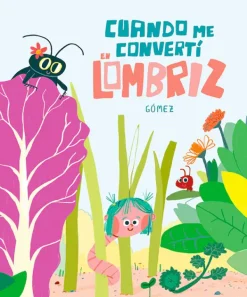 Álbum Ilustrado*Nubeocho Cuando me convertí en lombriz