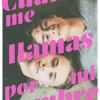 Novela Juvenil*Puck Cuando me llamas por mi nombre