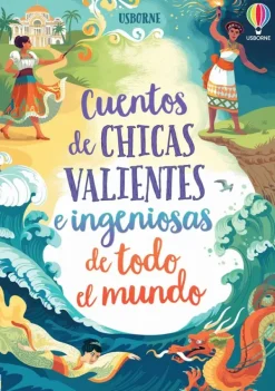 Cuentos Y Fábulas*Usborne Cuentos de chicas valientes e ingeniosas de todo el mundo