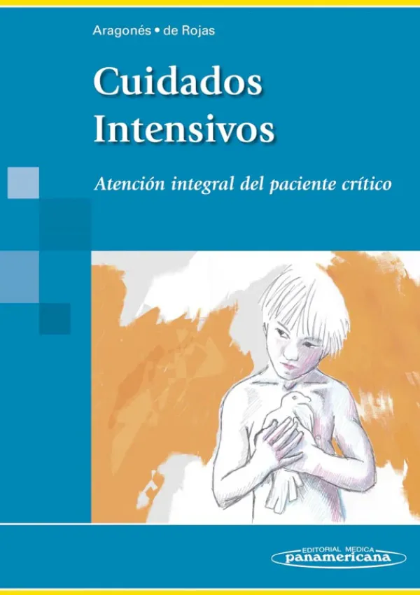 Ciencias De La Salud*Médica Panamericana Cuidados intensivos atención integral al paciente crítico