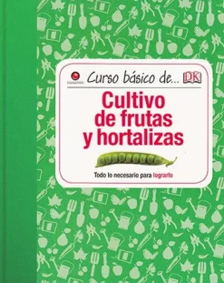 Jardinería*Contrapunto Curso básico de Cultivo de frutas y hortalizas