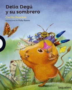 Mayor A 6 Años*Loqueleo Delia Degú y su sombrero