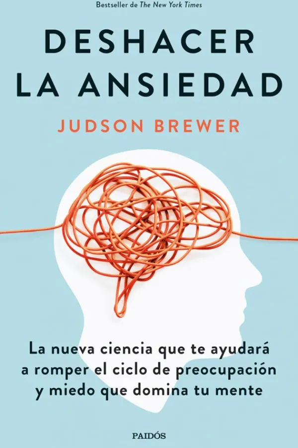 Autoayuda*Paidós Deshacer la ansiedad