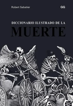 Arte*Gustavo Gili Diccionario ilustrado de la muerte