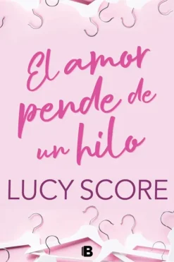 Novela Romántica*Ediciones B El amor pende de un hilo