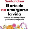 Autoayuda*Grijalbo El arte de no amargarse la vida