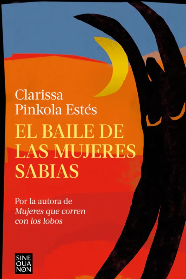 Actualidad Y Ensayo Filosófico*Ediciones B El baile de las mujeres sabias