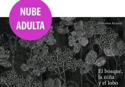 Álbum Ilustrado*Nubeocho El bosque, la niña y el lobo