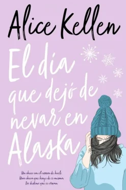 Novela Romántica*Titania El día que dejó de nevar en Alaska