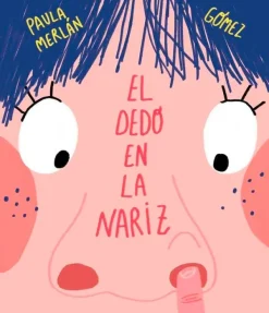 Álbum Ilustrado*Nubeocho El dedo en la nariz