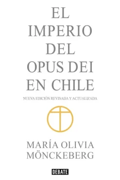 Actualidad Y Ensayo Filosófico*Debate El imperio del Opus Dei en Chile