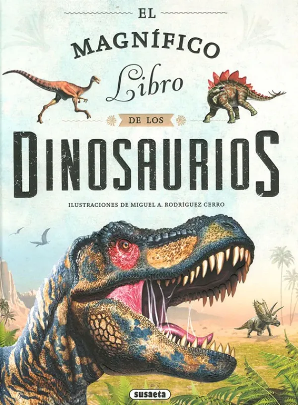 Animales Y Naturaleza*Susaeta El magnífico libro de los dinosaurios