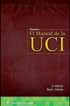 Ciencias De La Salud*Lippincott W u0026 W El manual de la UCI 2ª Ed.