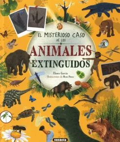 Animales Y Naturaleza*Susaeta El misterioso caso de los animales extinguidos