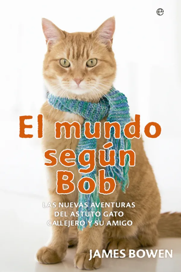 Autoayuda*La Esfera El mundo según Bob. Las nuevas aventuras del astuto gato callejero y s