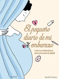 Crianza Y Maternidad*Blume El pequeño diario de mi embarazo