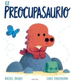 Álbum Ilustrado*Edelvives El preocupasaurio