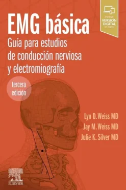 Ciencias De La Salud*Elsevier EMG Básica 3ª Ed. Guía de estudios de conducción nerviosa y electromio