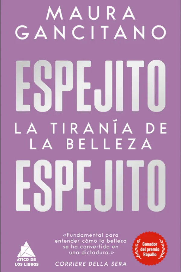 Actualidad Y Ensayo Filosófico*Atico de los libros Espejito, espejito. La tiranía de la belleza