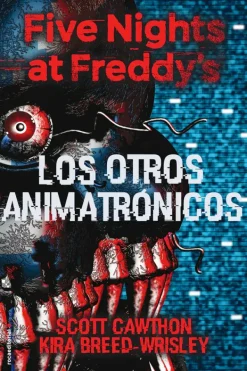 Novela Negra, Policial, Terror*Roca Editorial FNAF. Los otros animatrónicos
