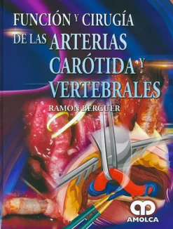 Ciencias De La Salud*Amolca Función y Cirugía de las Arterias Carótida y Vertebrales