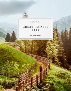 Viajes*Taschen Great Escapes Alps. The Hotel Book